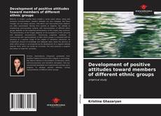 Capa do livro de Development of positive attitudes toward members of different ethnic groups 