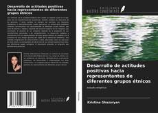 Borítókép a  Desarrollo de actitudes positivas hacia representantes de diferentes grupos étnicos - hoz