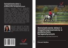 Bookcover of Doświadczenia dzieci z niepełnosprawnością w jeździectwie terapeutycznym