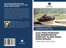 Buchcover von ALPC-PROLIFERATION UND BEWAFFNETER KONFLIKT IN DER MANO RIVER REGION