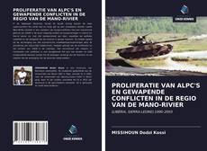 Bookcover of PROLIFERATIE VAN ALPC'S EN GEWAPENDE CONFLICTEN IN DE REGIO VAN DE MANO-RIVIER