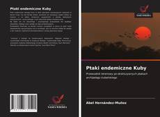 Bookcover of Ptaki endemiczne Kuby
