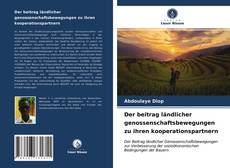 Couverture de Der beitrag ländlicher genossenschaftsbewegungen zu ihren kooperationspartnern