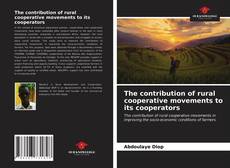 Capa do livro de The contribution of rural cooperative movements to its cooperators 