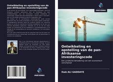 Copertina di Ontwikkeling en opstelling van de pan-Afrikaanse investeringscode