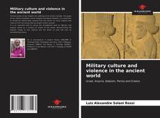 Military culture and violence in the ancient world的封面