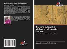 Portada del libro de Cultura militare e violenza nel mondo antico