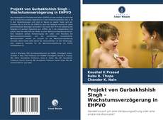 Capa do livro de Projekt von Gurbakhshish Singh - Wachstumsverzögerung in EHPVO 