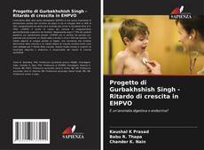 Buchcover von Progetto di Gurbakhshish Singh - Ritardo di crescita in EHPVO