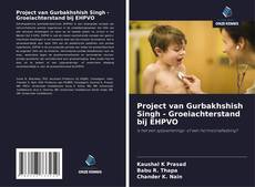 Project van Gurbakhshish Singh - Groeiachterstand bij EHPVO kitap kapağı