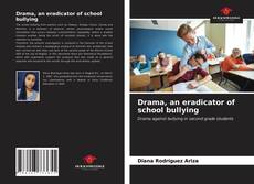 Drama, an eradicator of school bullying的封面