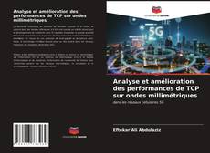 Portada del libro de Analyse et amélioration des performances de TCP sur ondes millimétriques