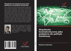 Bookcover of Wspólnota kosmokratyczna jako podejście do polityki światowej