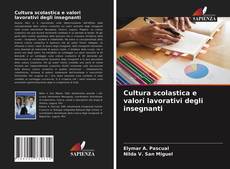 Portada del libro de Cultura scolastica e valori lavorativi degli insegnanti