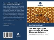 Capa do livro de Verunreinigung von Pflanzen mit Hilfe von Bienenschädlingen 