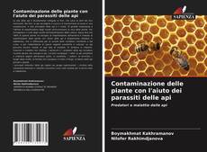 Couverture de Contaminazione delle piante con l'aiuto dei parassiti delle api