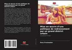 Capa do livro de Mise en œuvre d’une politique de redressement par un grand district urbain 