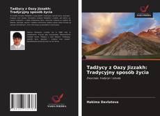 Portada del libro de Tadżycy z Oazy Jizzakh: Tradycyjny sposób życia