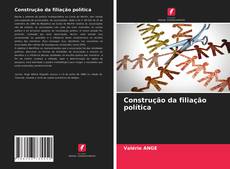 Borítókép a  Construção da filiação política - hoz