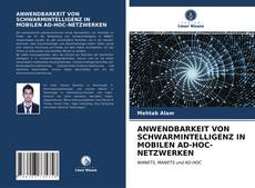 Copertina di ANWENDBARKEIT VON SCHWARMINTELLIGENZ IN MOBILEN AD-HOC-NETZWERKEN