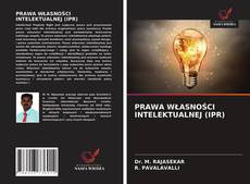 Bookcover of PRAWA WŁASNOŚCI INTELEKTUALNEJ (IPR)