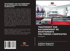 Bookcover of TRAITEMENT PAR RAYONNEMENT DE REVÊTEMENTS POLYMÈRES COMPOSITES