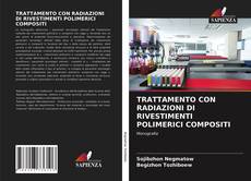 TRATTAMENTO CON RADIAZIONI DI RIVESTIMENTI POLIMERICI COMPOSITI kitap kapağı