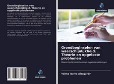 Couverture de Grondbeginselen van waarschijnlijkheid. Theorie en opgeloste problemen