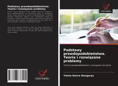 Bookcover of Podstawy prawdopodobieństwa. Teoria i rozwiązane problemy