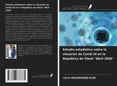 Bookcover of Estudio estadístico sobre la situación de Covid-19 en la República de Yibuti "Abril 2020"