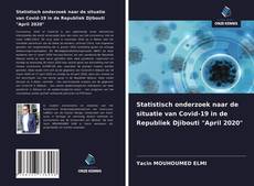 Couverture de Statistisch onderzoek naar de situatie van Covid-19 in de Republiek Djibouti "April 2020"