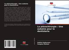 Обложка La piézochirurgie : Une aubaine pour la dentisterie