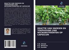 Buchcover von REACTIE VAN SNOEIEN EN TOEPASSING VAN MICRONUTRIËNTEN OP CAPSICUM
