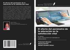 Bookcover of El efecto del parámetro de la educación en la satisfacción vital