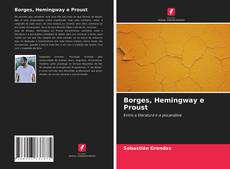 Couverture de Borges, Hemingway e Proust