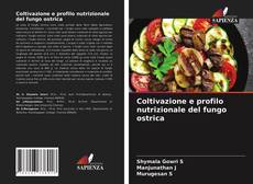 Portada del libro de Coltivazione e profilo nutrizionale del fungo ostrica