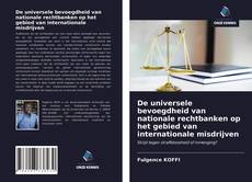 Couverture de De universele bevoegdheid van nationale rechtbanken op het gebied van internationale misdrijven