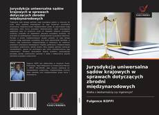 Bookcover of Jurysdykcja uniwersalna sądów krajowych w sprawach dotyczących zbrodni międzynarodowych