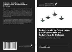 Bookcover of Industria de defensa turca y Subsecretaría de Industrias de Defensa