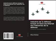 Bookcover of Industrie de la défense turque et Sous-secrétariat aux industries de la défense