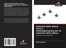 Capa do livro de Industria della difesa turca e sottosegretariato per le industrie della difesa 