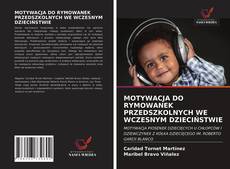 Bookcover of MOTYWACJA DO RYMOWANEK PRZEDSZKOLNYCH WE WCZESNYM DZIECIŃSTWIE