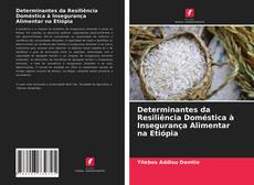 Bookcover of Determinantes da Resiliência Doméstica à Insegurança Alimentar na Etiópia
