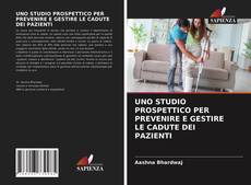 Обложка UNO STUDIO PROSPETTICO PER PREVENIRE E GESTIRE LE CADUTE DEI PAZIENTI