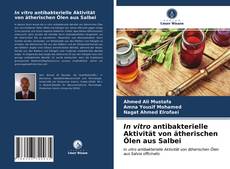 Bookcover of In vitro antibakterielle Aktivität von ätherischen Ölen aus Salbei