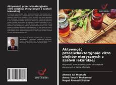 Bookcover of Aktywność przeciwbakteryjnain vitro olejków eterycznych z szałwii lekarskiej