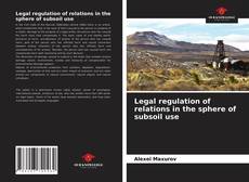 Capa do livro de Legal regulation of relations in the sphere of subsoil use 