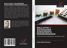 Bookcover of ROLA ETYKI I ZACHOWANIE KONSUMENTA MAROKAŃSKIEGO