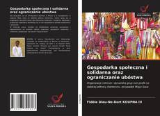 Bookcover of Gospodarka społeczna i solidarna oraz ograniczanie ubóstwa