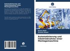 Buchcover von Automatisierung und Inbetriebnahme einer Montagemaschine